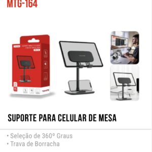 Suporte para o celular com ou sem a capa MTG-164